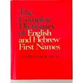 The Complete Dictionary Of English And Hebrew First Names