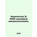 Cherepenchuk V. 1000 masterpieces of impression...
