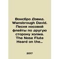 Wansbrough David. Wansbrough David. A nasal flute song on the other side of th