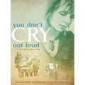 You Don't Cry Out Loud