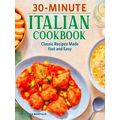 30-Minute Italian Cookbook