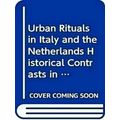 Urban Rituals in Italy and the Netherlands