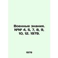 Military knowledge. # # 4, 5, 7, 8, 9, 10, 12. 1979. In Russian /Voennye znaniy