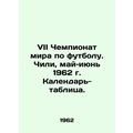 Seventh FIFA World Cup. Chile, May-June 1962 Calendar Table. In Russian /VII Ch