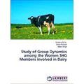 Study of Group Dynamics among the Women Shg Mem...