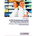A Cef Professional Profile for Pharmacy Assistants