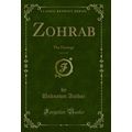Zohrab, Vol. 2 of 3: The Hostage (Classic Reprint)