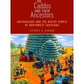 The Caddos And Their Ancestors