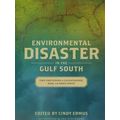 The Natural World Of The Gulf South Environmental Disaster In The Gulf South