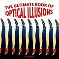 The Ultimate Book of Optical Illusions by Al Seckel