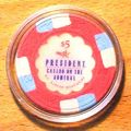 (1) $5. PRESIDENT CASINO CHIP ON THE ADMIRAL - ...