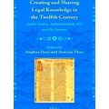 Medieval Law And Its Practice Creating And Sharing Legal Knowledge In The Twelft