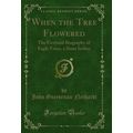 When the Tree Flowered: The Fictional Biography...