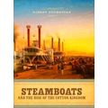 Steamboats And The Rise Of The Cotton Kingdom