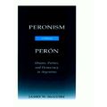 Peronism Without Peron - Unions, Parties and Democracy in Argentina by James W.