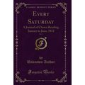 Every Saturday, Vol. 1: A Journal of Choice Rea...