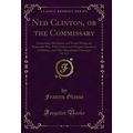 Ned Clinton, or the Commissary, Vol. 3 of 3 (Cl...