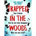 Trapped in the Woods