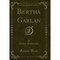 Bertha Garlan (Classic Reprint)