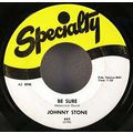 Johnny Stone - Be Sure / Mirror Mirror Vinyl 45