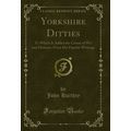 Yorkshire Ditties: To Which Is Added the Cream ...