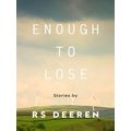 Made In Michigan Writers Series Enough To Lose