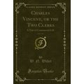 Charles Vincent, or the Two Clerks, Vol. 2 of 2...