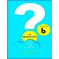 The Question
