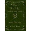 A Child of Genius: A Sketch Book for Winter Eve...