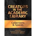 Creators In The Academic Library: Volume 2