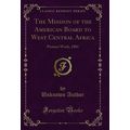The Mission of the American Board to West Centr...