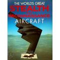 The World's Great Stealth and Reconnaissance Aircraft by Alastair Gourlay