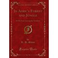 In Afric's Forest and Jungle: Or Six Years Amon...