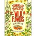 Growing and Propagating Wild Flowers
