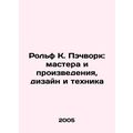 Rolf K. Patchwork: Masters and Works, Design an...