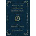Vivonio, or the Hour of Retribution, Vol. 1 of ...