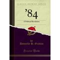 '84: A Political Revelation (Classic Reprint)