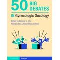 50 Big Debates in Gynecologic Oncology