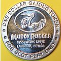 Muddy Rudder. $1 Casino Token. Laughlin, NV. J73.