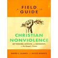 A Field Guide To Christian Nonviolence Key Thin...