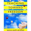 Teaching Toward Freedom