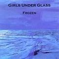 Frozen [EP] by Girls Under Glass (CD, Sep-2001,...