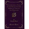 Woodbourne a Novel of the Revolutionary Period ...