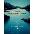 A Net of Momentary Sapphire