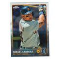 2015 Topps Chrome Refractor Miguel Cabrera card...