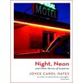 Night, Neon by Joyce Carol Oates
