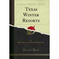 Texas Winter Resorts (Classic Reprint)