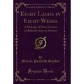 Eight Lands in Eight Weeks: A Package of Diary ...