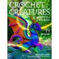 Crochet Creatures Of Myth And Legend