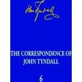 The Correspondence of John Tyndall: Correspondence of John Tyndall, Volume 6, Th